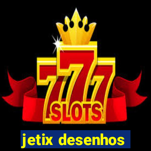 jetix desenhos